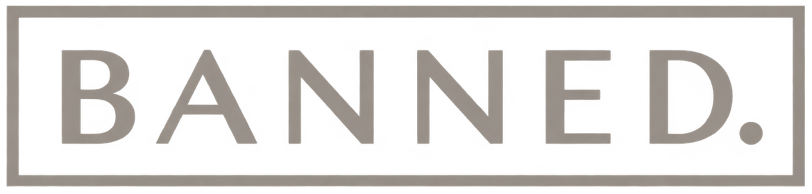 BANNED.